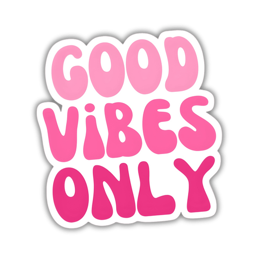 Good Vibes Only